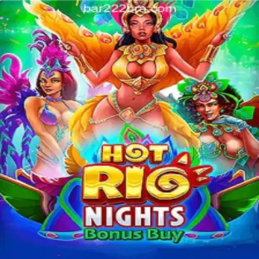 Discover the Thrills of HotRioNightsBonusBuy at BAR222.com Oficial Slots Brasil #1