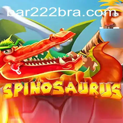Discover the Thrills of Spinosaurus: BAR222.com Oficial Slots Brasil #1
